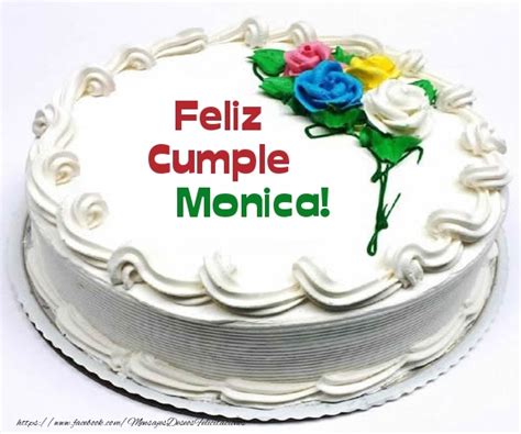Tarta Feliz Cumpleaños Monica 🎂 Tartas Felicitaciones De Cumpleaños Para Monica