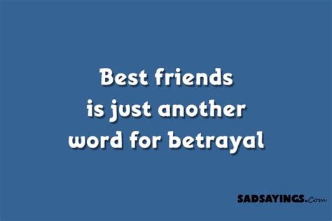 Best Friends Is Just Another Word For Betrayal Sad Sayings