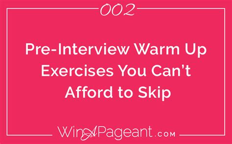 2 Pre Interview Warm Up Exercises You Cant Afford To Skip Win A Pageant