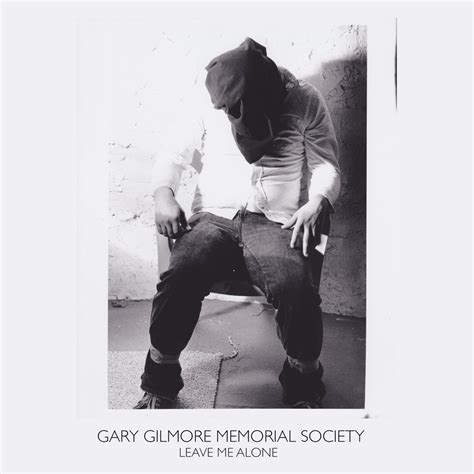 Gary Gilmore Memorial Society Leave Me Alone 1987 88 Versus Media Co