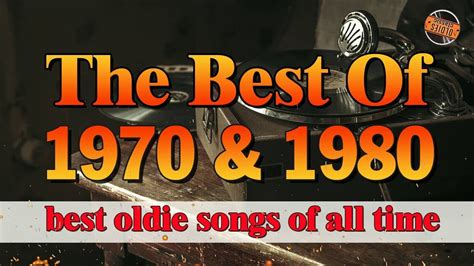 greatest hits golden oldies 70 s and 80 s 70s and 80s best songs oldies but goodies youtube