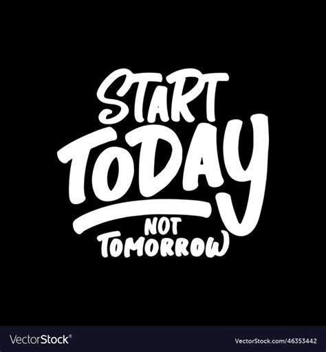 Free Start Today Not Tomorrow Motivational Quote Nohatcc