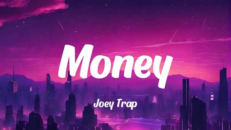 Joey Trap Money Lyrics Youtube