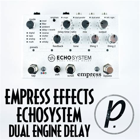 Empress Effects Echosystem Dual Engine Delay Pedal Of The Day Delay