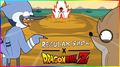 Regular Show Anime Dragon Ball Z Parody Fan Animation Youtube