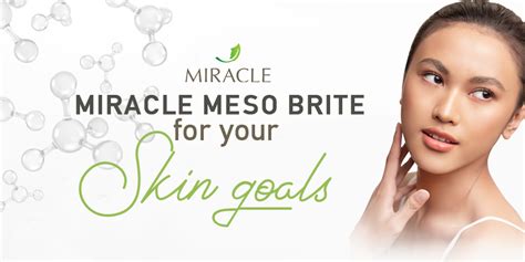 Miracle Meso Brite For Your Skin Goals Miracle Aesthetic Clinic