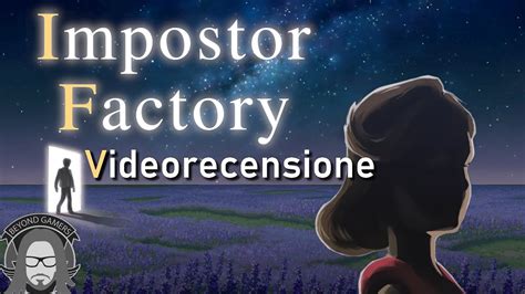 Videorecensione Impostor Factory To The Moon Youtube