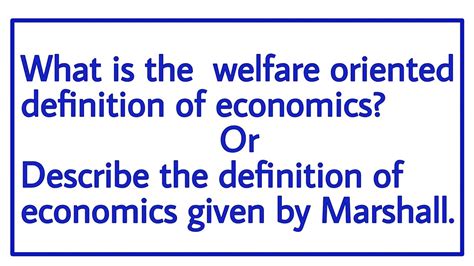 02 Definition What Is The Welfare Oriented Definition Of Economics