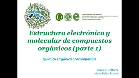 Estructura Electrónica Y Molecular De Compuestos Orgánicos Parte1
