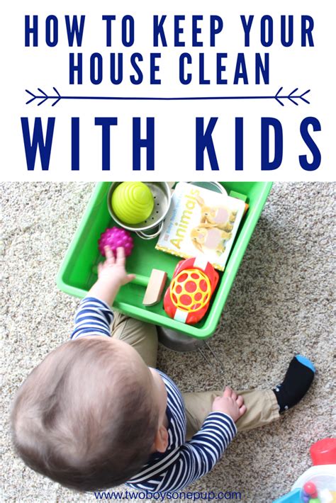 How To Keep Your House Clean With Kids Two Boys One Pup Clean House