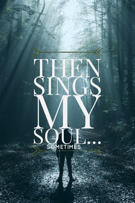Then Sings My Soulsometimes Then Sings My Soul Singing Hymn