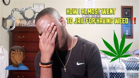 story time how i almost went to jail for having weed youtube