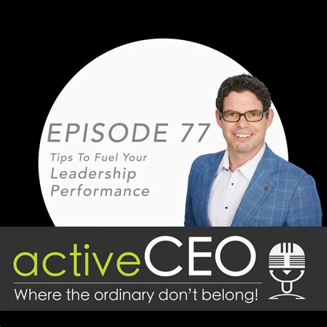 Active Ceo Podcast 77 Tips To Fuel Your Leadership Performance