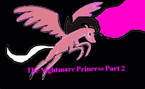 The Nightmare Princess Part 2 Adventure Time Fan Ficton Wiki Fandom