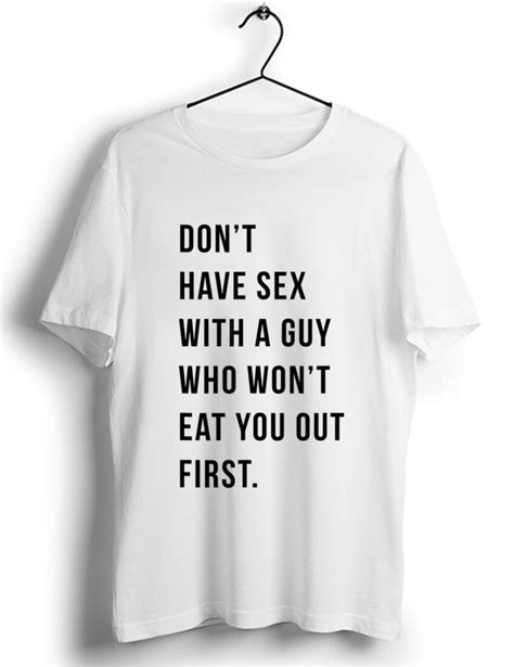 original don t have sex with a guy who won t eat you out first shirt kutee boutique