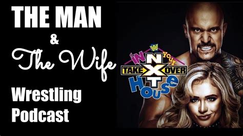 Nxt Takeover In Your House Review The Man And The Wife Wrestling
