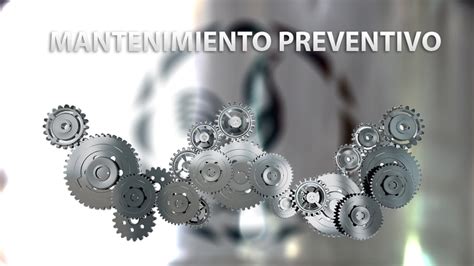 Las Ventajas Del Mantenimiento Preventivo