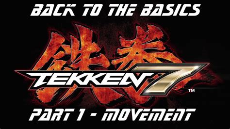 Tekken 7 Tutorial Back To The Basics Part 1 Movement Youtube