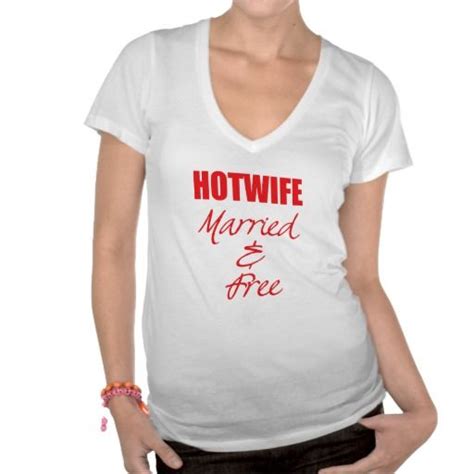 sexy hotwife t shirt married and free hotwife attire pinterest sexy and ts