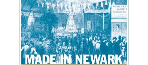 “made In Newark The Newark Industrial Exhibition Of 1872” Newark
