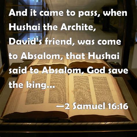 2 Samuel 1616 And It Came To Pass When Hushai The Archite Davids