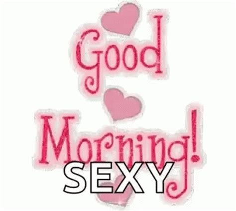 Good Morning Sexy S