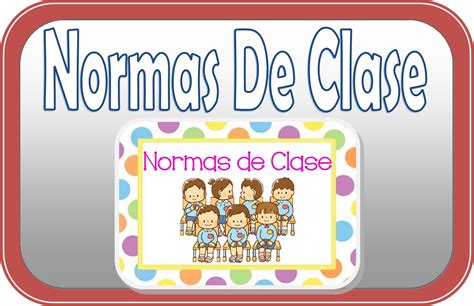 Normas De Clase Para Imprimir Material Educativo