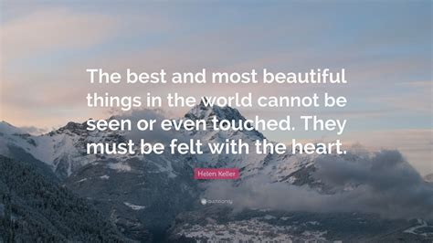 Helen Keller Quote The Best And Most Beautiful Things In The World