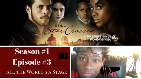 Still Star Crossed Season 1 Episode 3 Review Recap Youtube