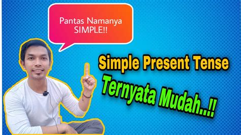 Pantesan Namanya Simple Ternyata Mempelajari Simple Present Tense