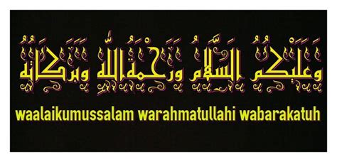 Ucapan ini wajib disampaikan ketika ada orang yang mengucapkan salam. Tulisan Arab Assalamualaikum dan Waalaikumsalam dengan Benar