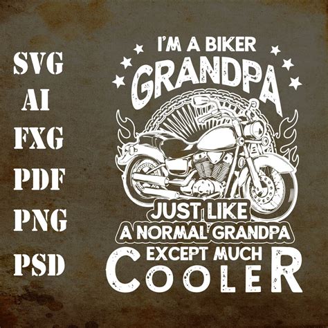 Im A Biker Grandpa Just Like A Normal Funny T Biker Svg Cut Etsy