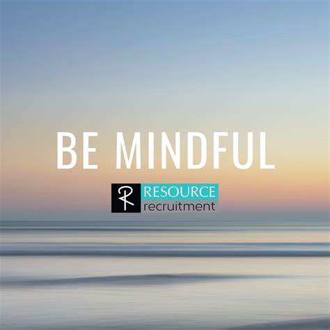 Be Mindful - Resource Recruitment