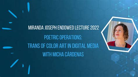Miranda Joseph Endowed Lecture With Micha Cárdenas Institute For Lgbt
