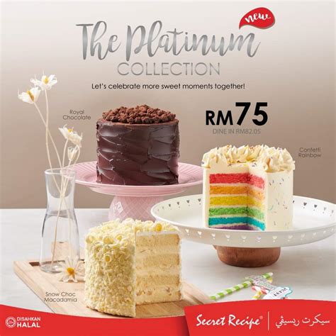 The menu should be updated more promptly for secret recipe as this is the third time i have placed to be successful. Secret Recipe Platinum series Cake Promo