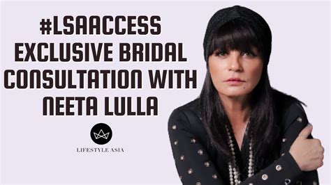 Bridal Consultation With Couturier Neeta Lulla Lsa Access Neeta Lulla Interview Youtube