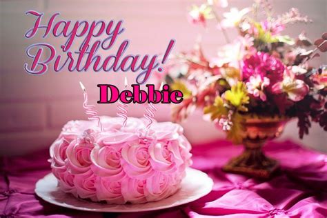 Happy Birthday Debbie Happy Birthday Wishes