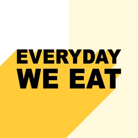 Everyday We Eat