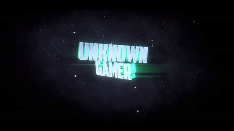 Unknown Gamer Intro Youtube