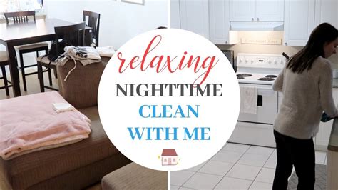Nighttime Clean With Me Relaxing Cleaning Motivation Power Hour