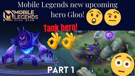 Mobile Legends New Upcoming Hero Gloo Gameplay L Part 1 Quya Mhartv