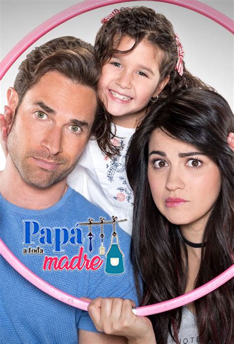 Papá A Toda Madre Watch Full Episodes For Free On Wlext