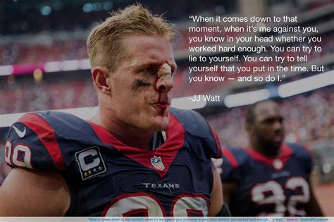It won't be around forever so buy yours here today! Jj Watt Football Quotes. QuotesGram