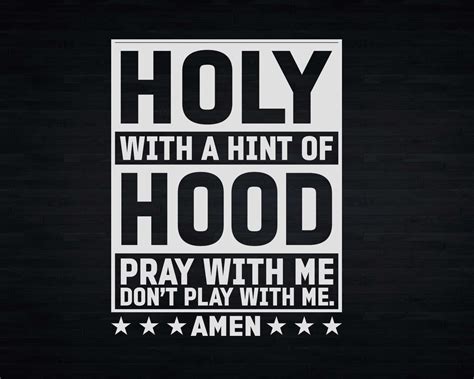 Holy With A Hint Of Hood Pray With Me Dont Play With Me Svg