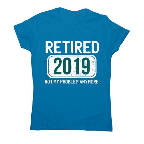 Retirement Funny Quote T Shirt Womens In 2021 Womens Shirts Funny