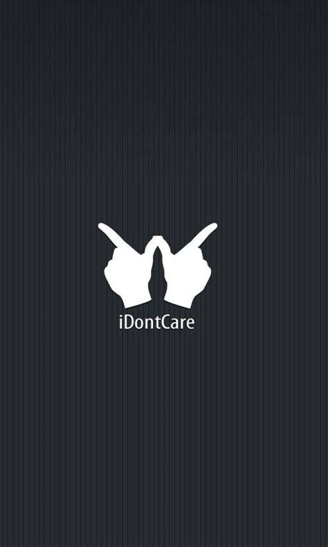 I Dont Care Wallpapers Wallpaper Cave