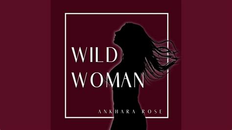 Wild Woman Youtube