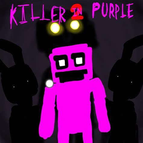 Fnaf Killer In Purple 2 By Goldenfreddycinema Game Jolt