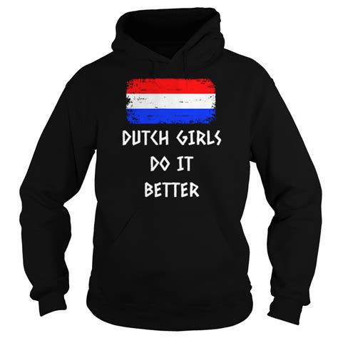 dutch girls do it better shirt online shoping