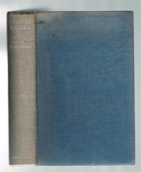 I Chose Justice By Kravchenko Victor Good Hardcover 1951 1st
